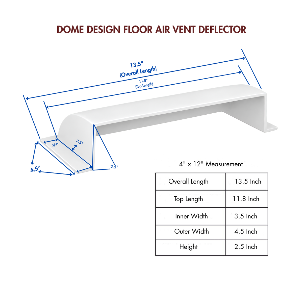 A 4x12 White dome deflector design in a white background with measurements attached 
