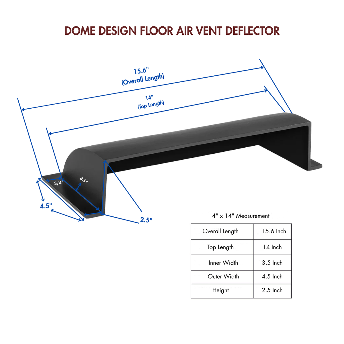 A 4x14 black dome deflector design in a white background with measurements attached 
