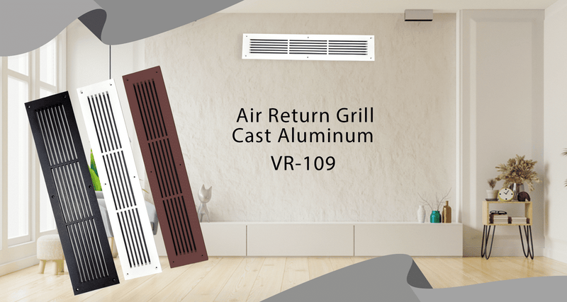 Three cast aluminum air return grills in black, white, and brown are shown in front of a modern living room. Text reads Air Return Grill Cast Aluminum VR-109.
