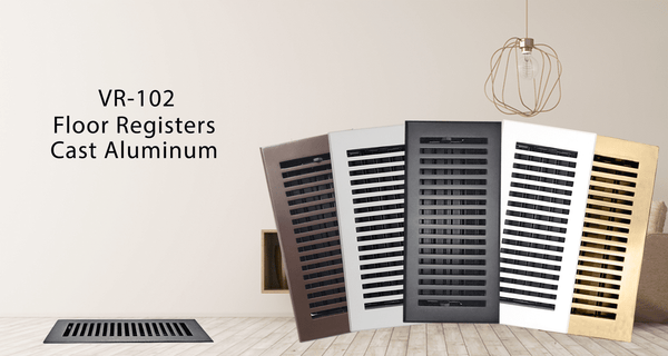 Five cast aluminum floor registers in different finishes are displayed in a fanned arrangement; text reads VR-102 Floor Registers Cast Aluminum against a modern, neutral-toned room background.