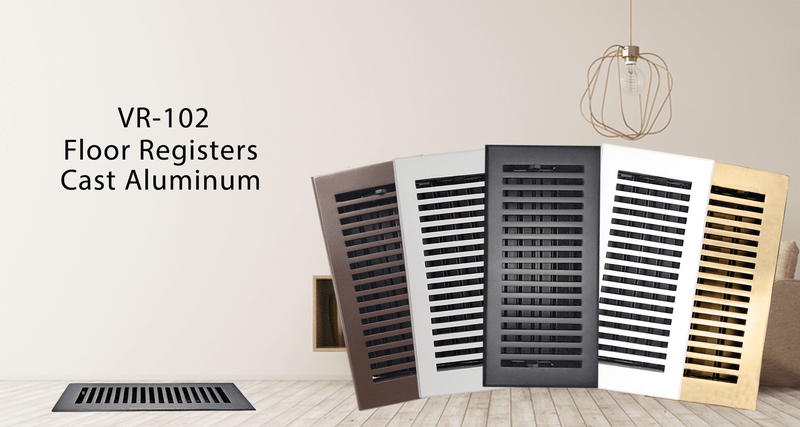 Five cast aluminum floor registers in different finishes displayed in a modern room with a pendant light, text reads VR-102 Floor Registers Cast Aluminum. One register is installed in the floor.