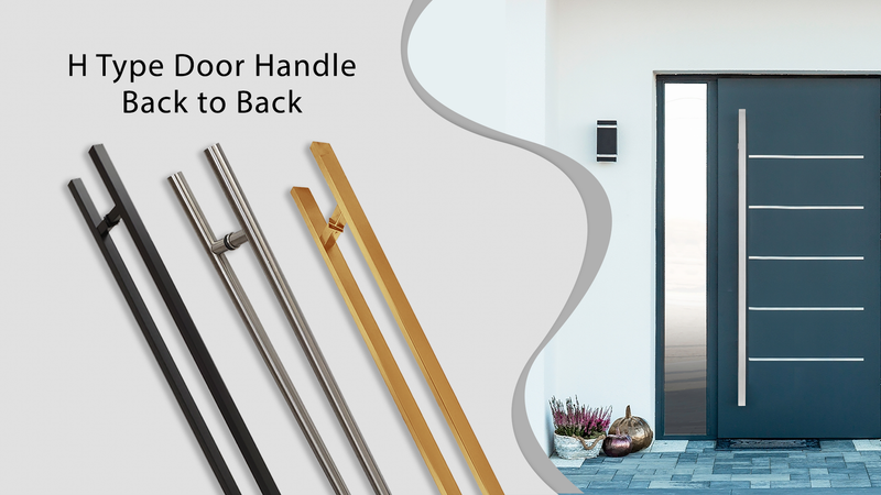 Four H-type door handles in black, silver, and gold are shown on the left, with a modern blue door featuring a tall silver handle on the right. H Type Door Handle Back to Back text is above the handles.