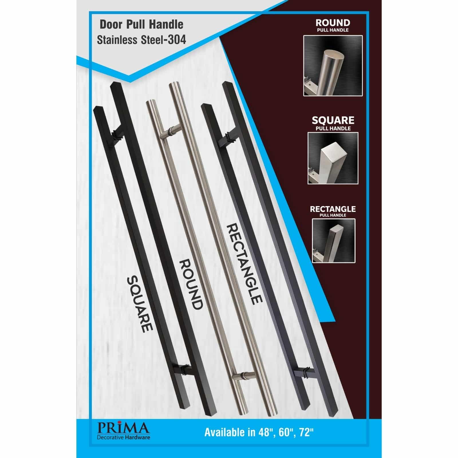 Promotional poster showcases three Prima Decorative Hardware stainless steel door pull handles—Square, Round, and Rectangle—in sizes 48", 60", and 72". Also available in a black matte finish option.