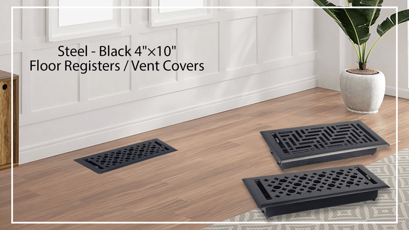 Steel black 4x10 floor registers or vent covers are shown on a wooden floor near a white wall with decorative trim and a potted plant. Three different vent cover designs are displayed.